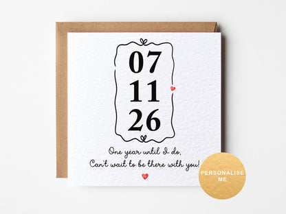Greeting card with date '07 11 26' and text 'One year until I do, Can't wait to be there with you!' on a white background.