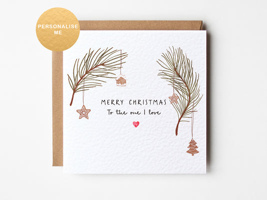 Christmas Card - 'To the one I love'